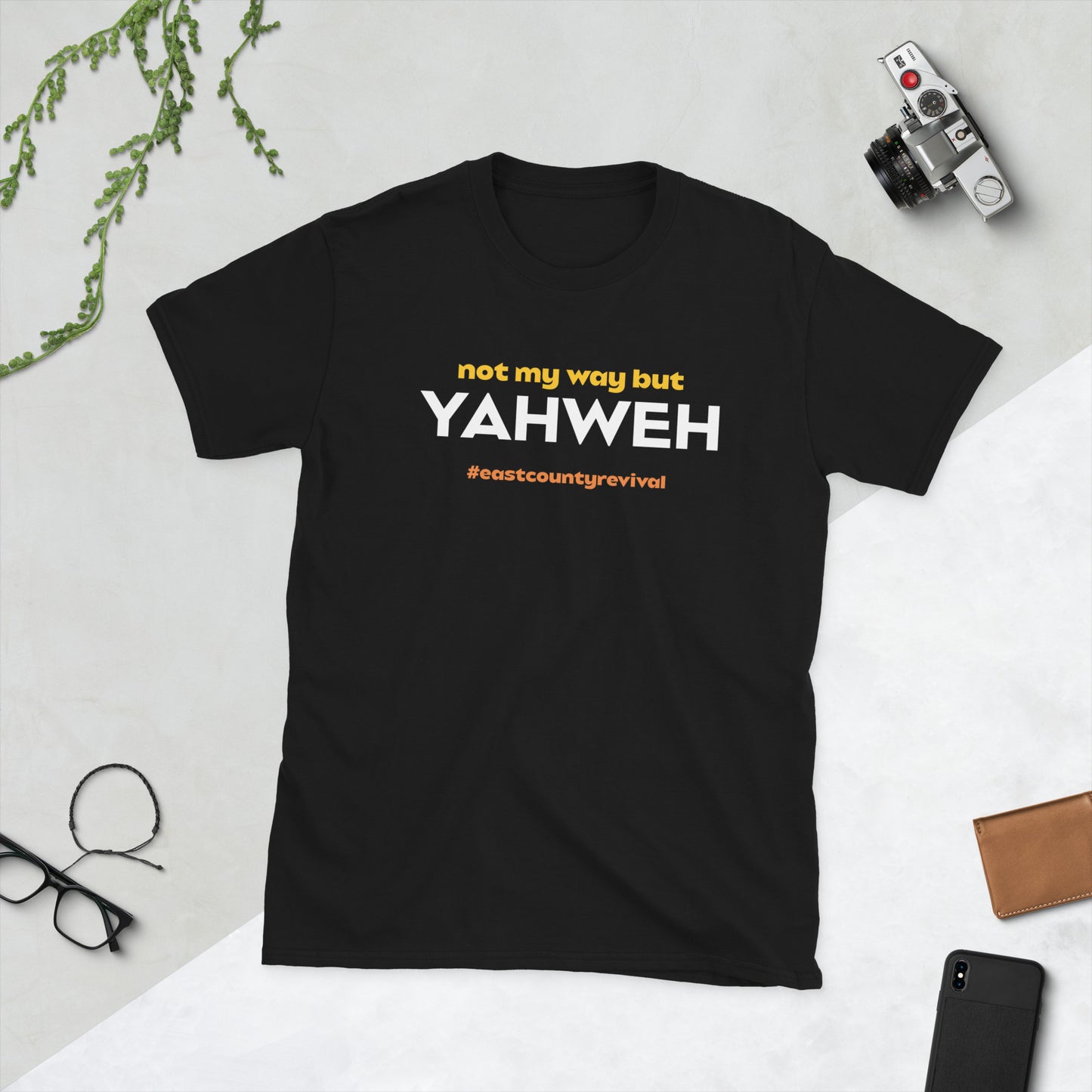 Not My Way But Yahweh East County Revival Shirt