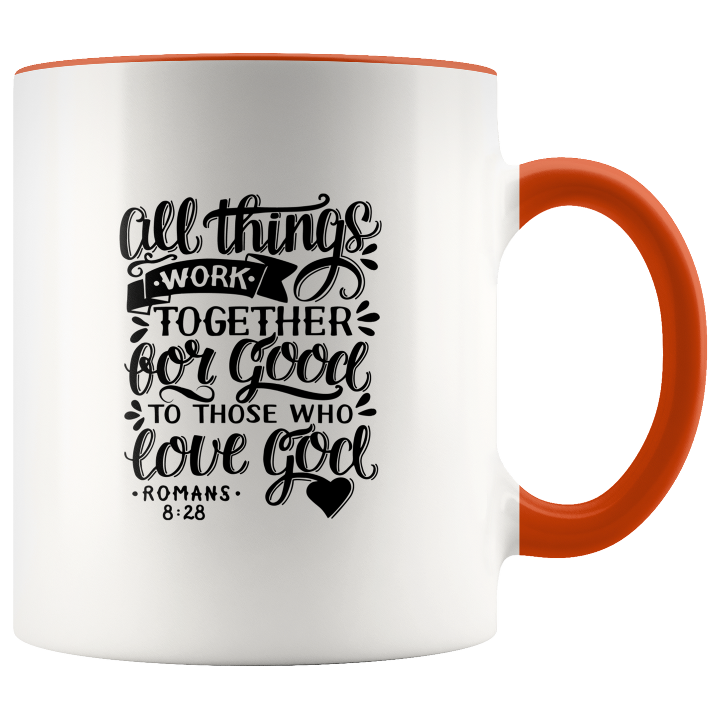 All Things Work Together For Good To Those Who Love God, Romans 8:28 - Accent Mug orange