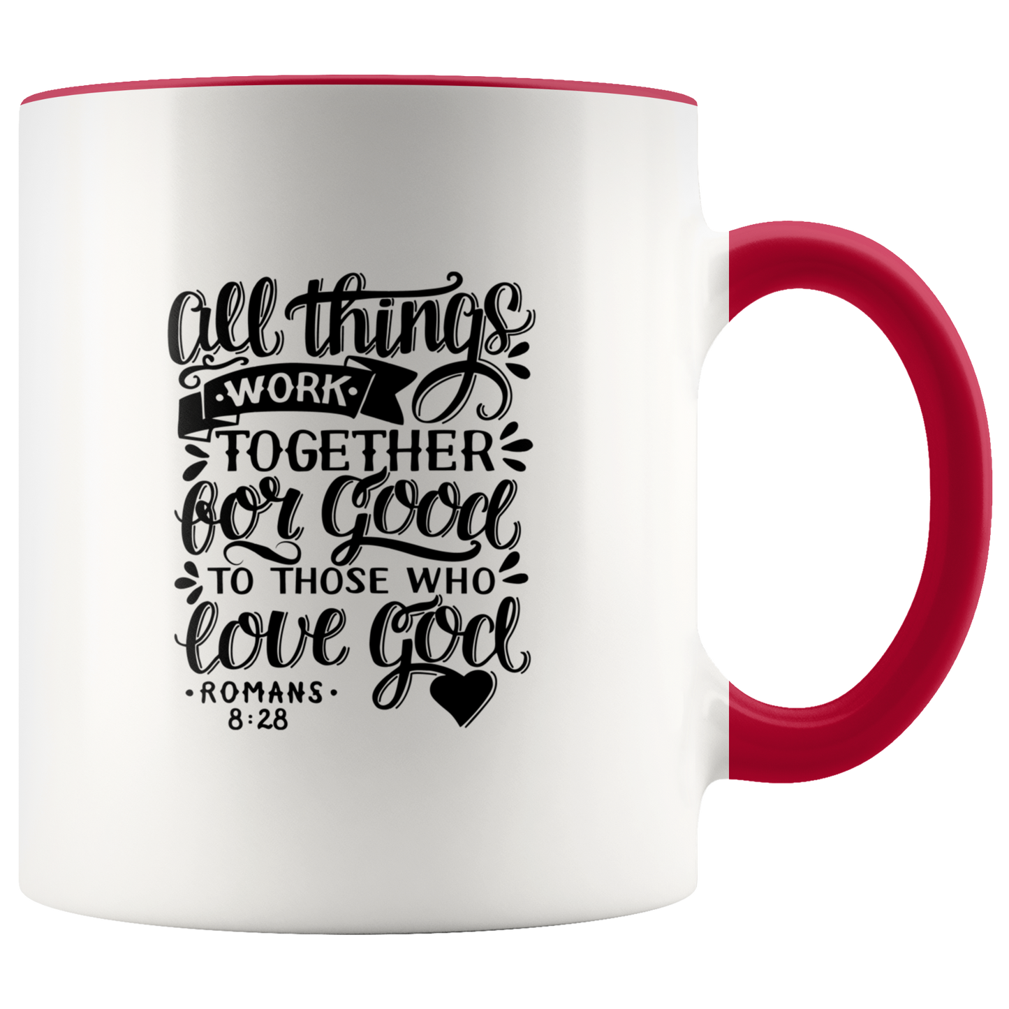 All Things Work Together For Good To Those Who Love God, Romans 8:28 - Accent Mug cardinal red