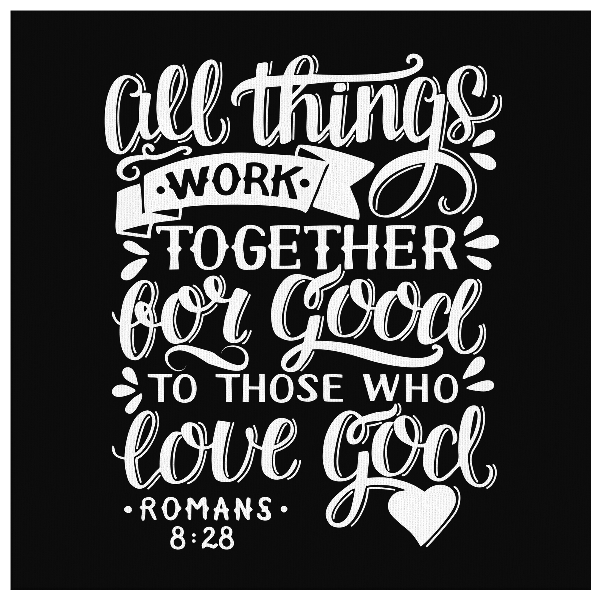 All Things Work Together For Good To Those Who Love God, Romans 8:28 - Square Gallery Canvas Wrap flat