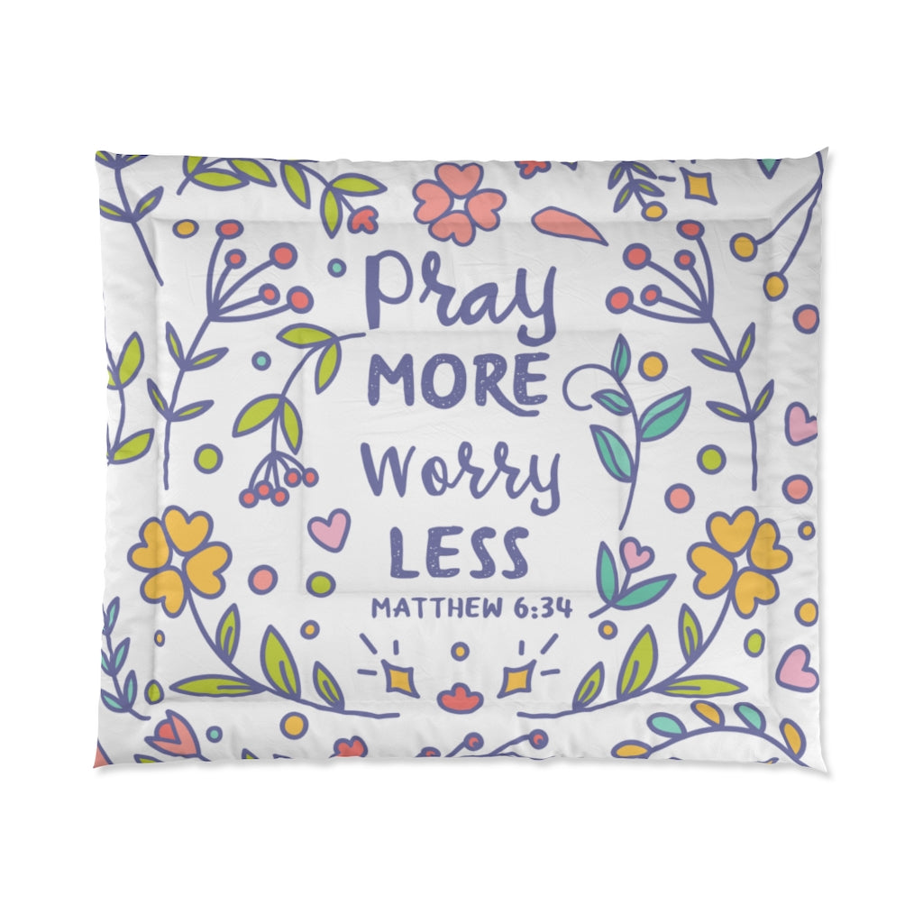 Pray More Worry Less Comforter