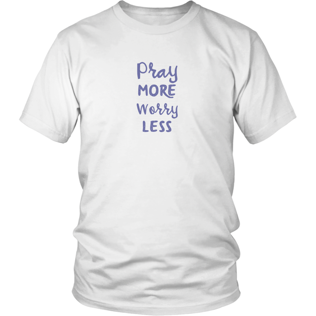 Pray More Worry Less [Just The Words] - District Shirt