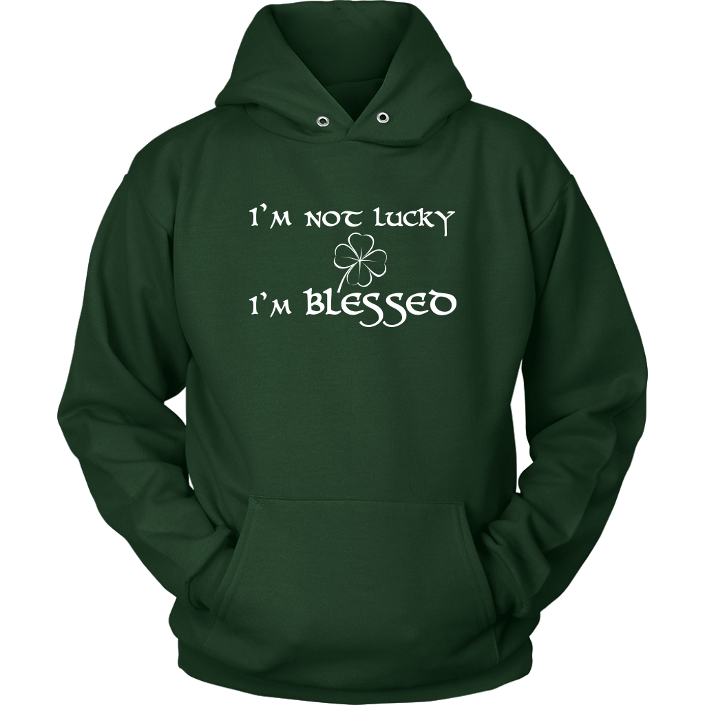 I'm Not Lucky, I'm Blessed - Hoodie