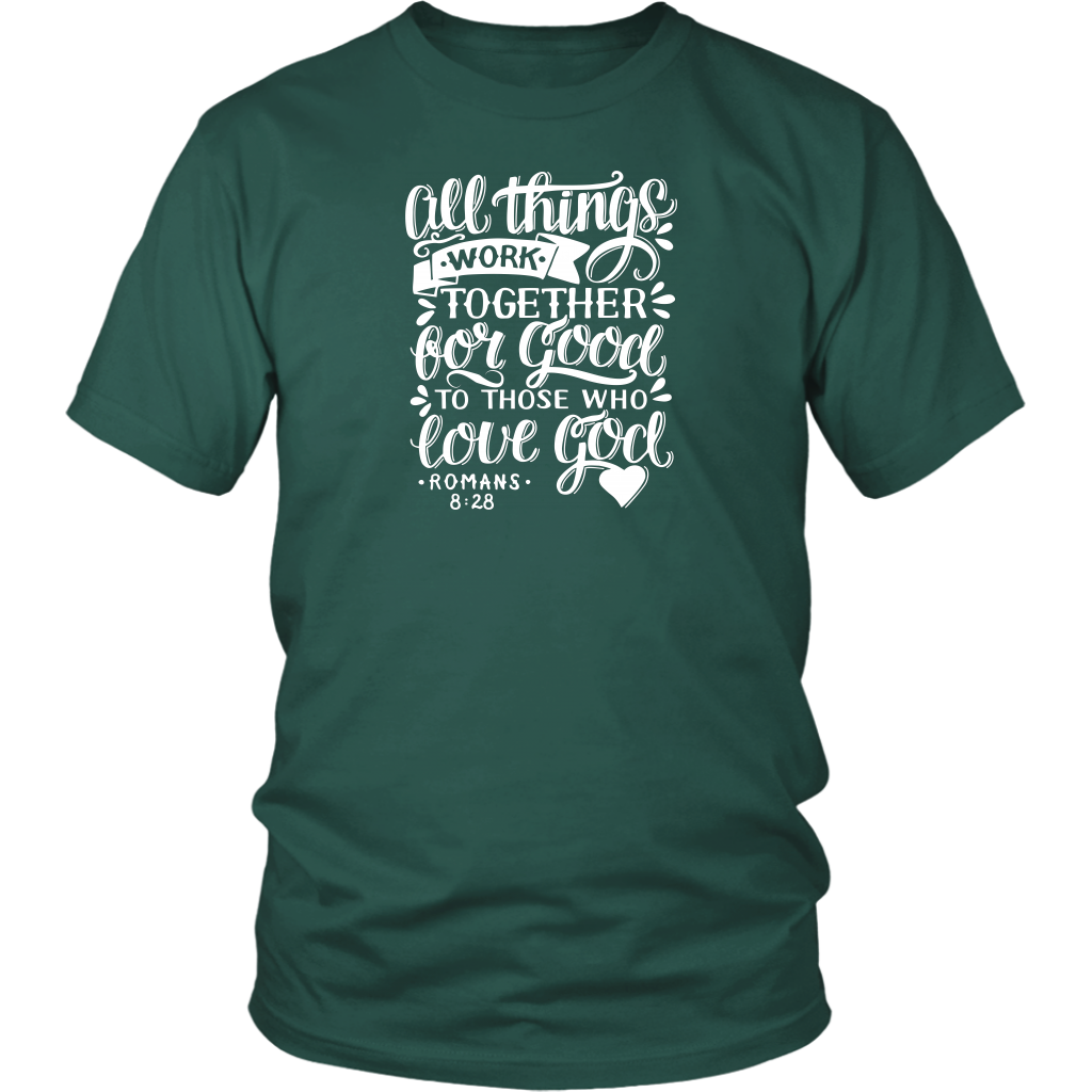 All Things Work Together For Good To Those Who Love God, Romans 8:28 District Unisex Shirt