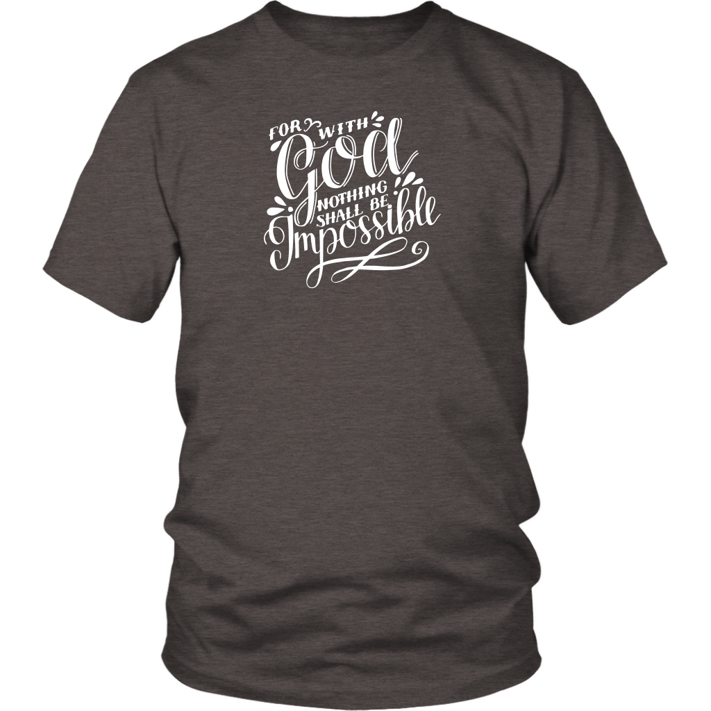 For With God Nothing Shall Be Impossible White Ink District Unisex Shirt heather brown