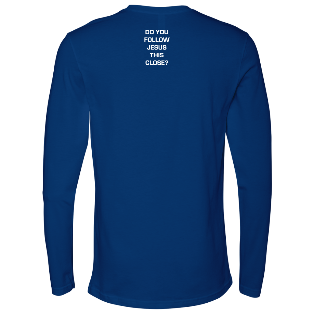 Do You Follow Jesus This Close Next Level Long Sleeve Vertical Card Layout royal blue