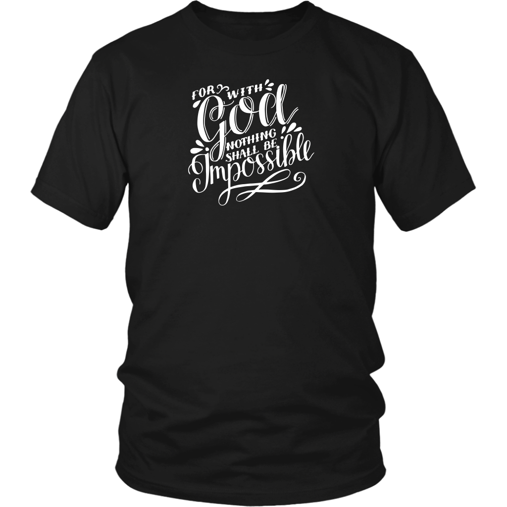 For With God Nothing Shall Be Impossible White Ink District Unisex Shirt black