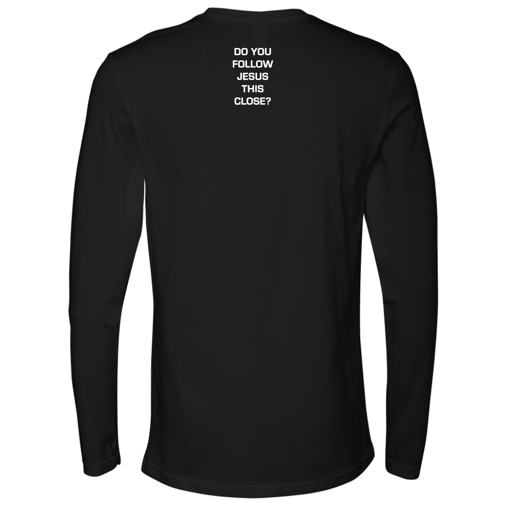 Do You Follow Jesus This Close Next Level Long Sleeve Vertical Card Layout black