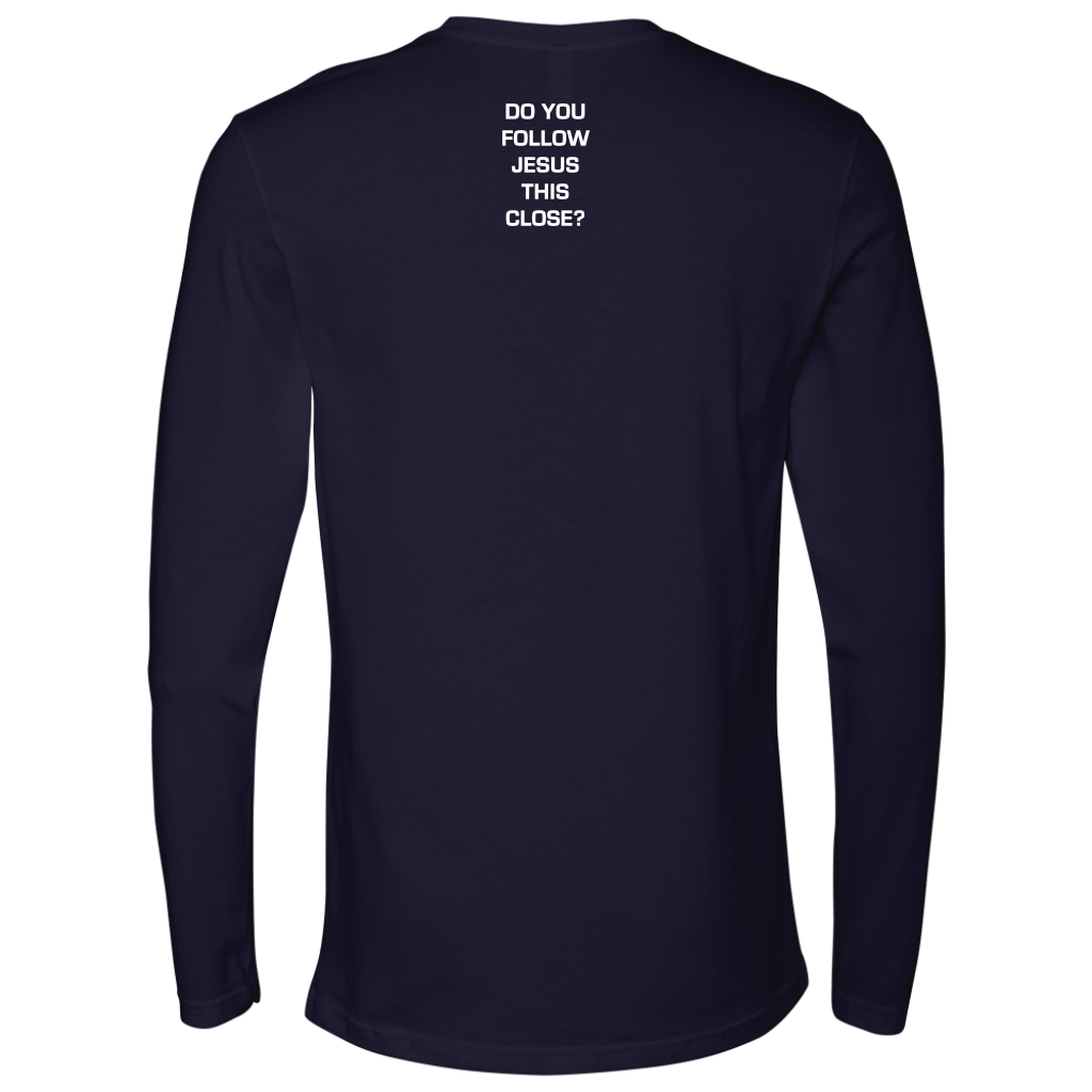 Do You Follow Jesus This Close Next Level Long Sleeve Vertical Card Layout midnight navy