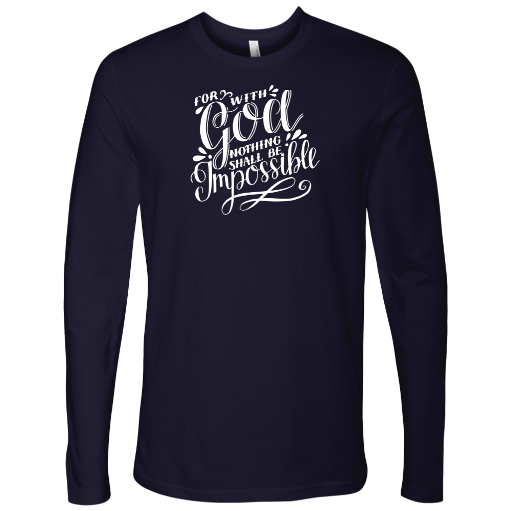 For With God Nothing Shall Be Impossible White Ink Next Level Long Sleeve midnight navy