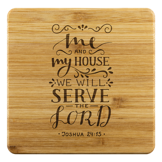 Me And My House We Will Serve The Lord - Bamboo Coasters