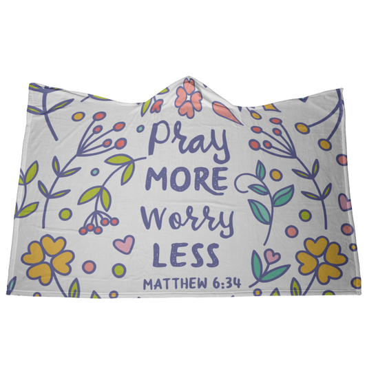 Pray More Worry Less Hooded Blanket