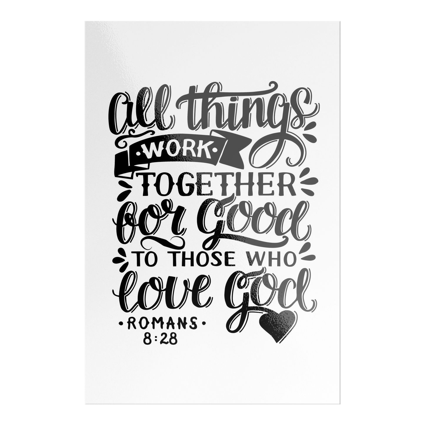 All Things Work Together For Good To Those Who Love God, Romans 8:28 - Black on White Rectangle Sticker flat