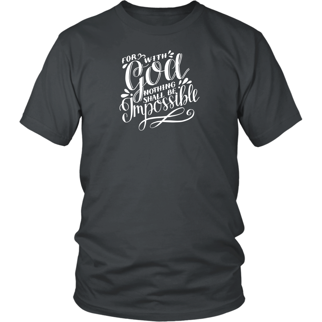 For With God Nothing Shall Be Impossible White Ink District Unisex Shirt charcoal
