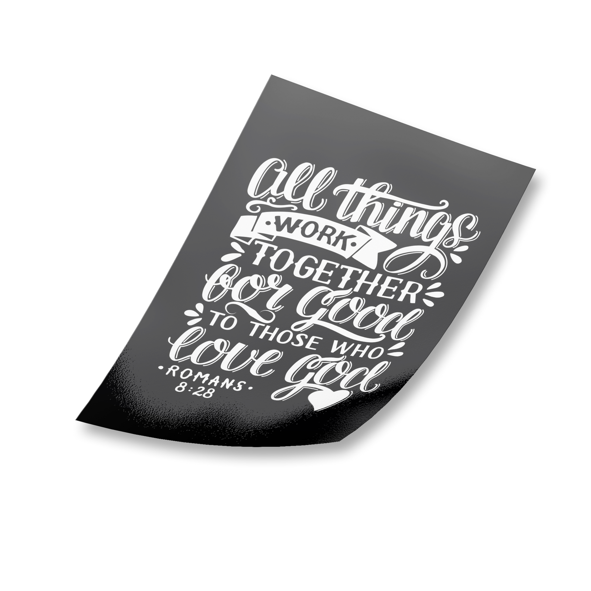 All Things Work Together For Good To Those Who Love God, Romans 8:28 - White on Black Rectangle Sticker sideways
