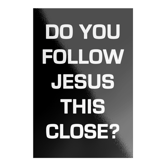 Do You Follow Jesus This Close Bumper Sticker Vertical Card Layout