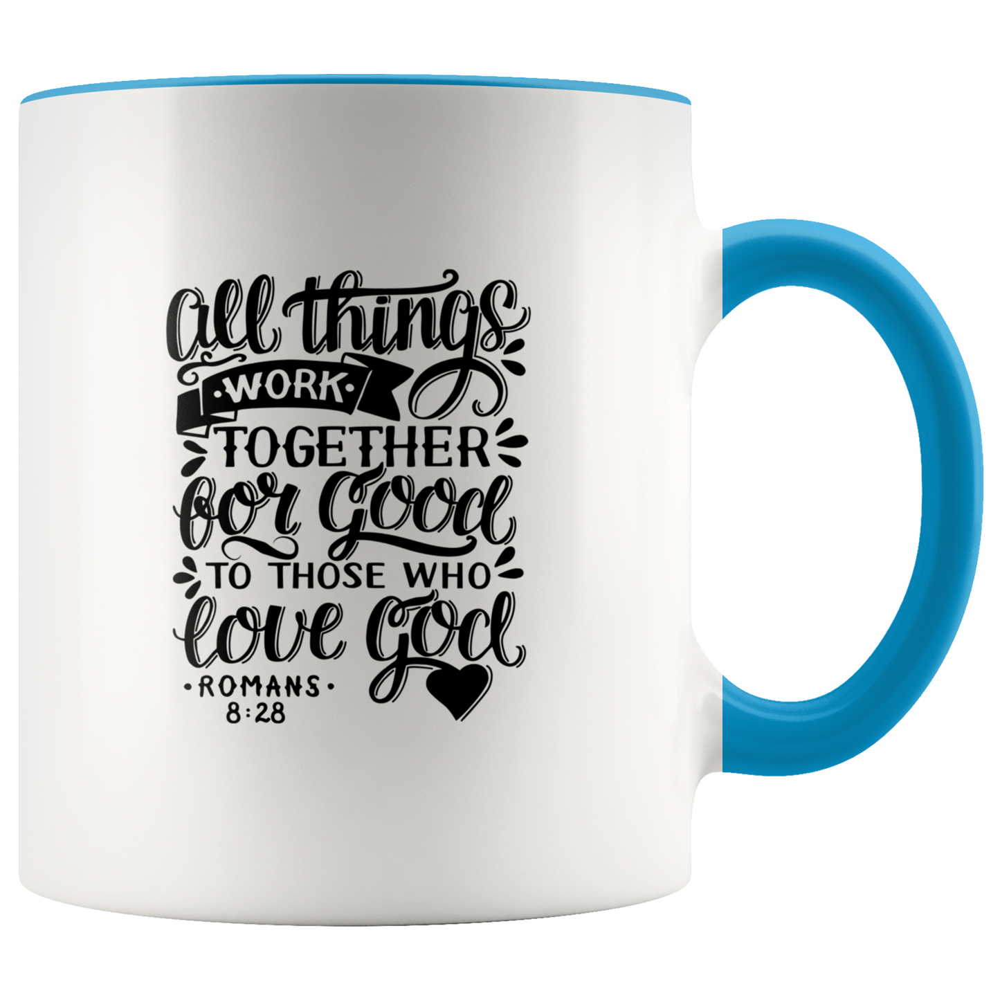All Things Work Together For Good To Those Who Love God, Romans 8:28 - Accent Mug baby blue