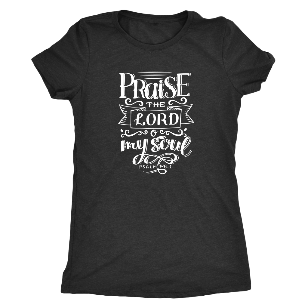 Praise The Lord O My Soul [White] - Next Level Womens Triblend