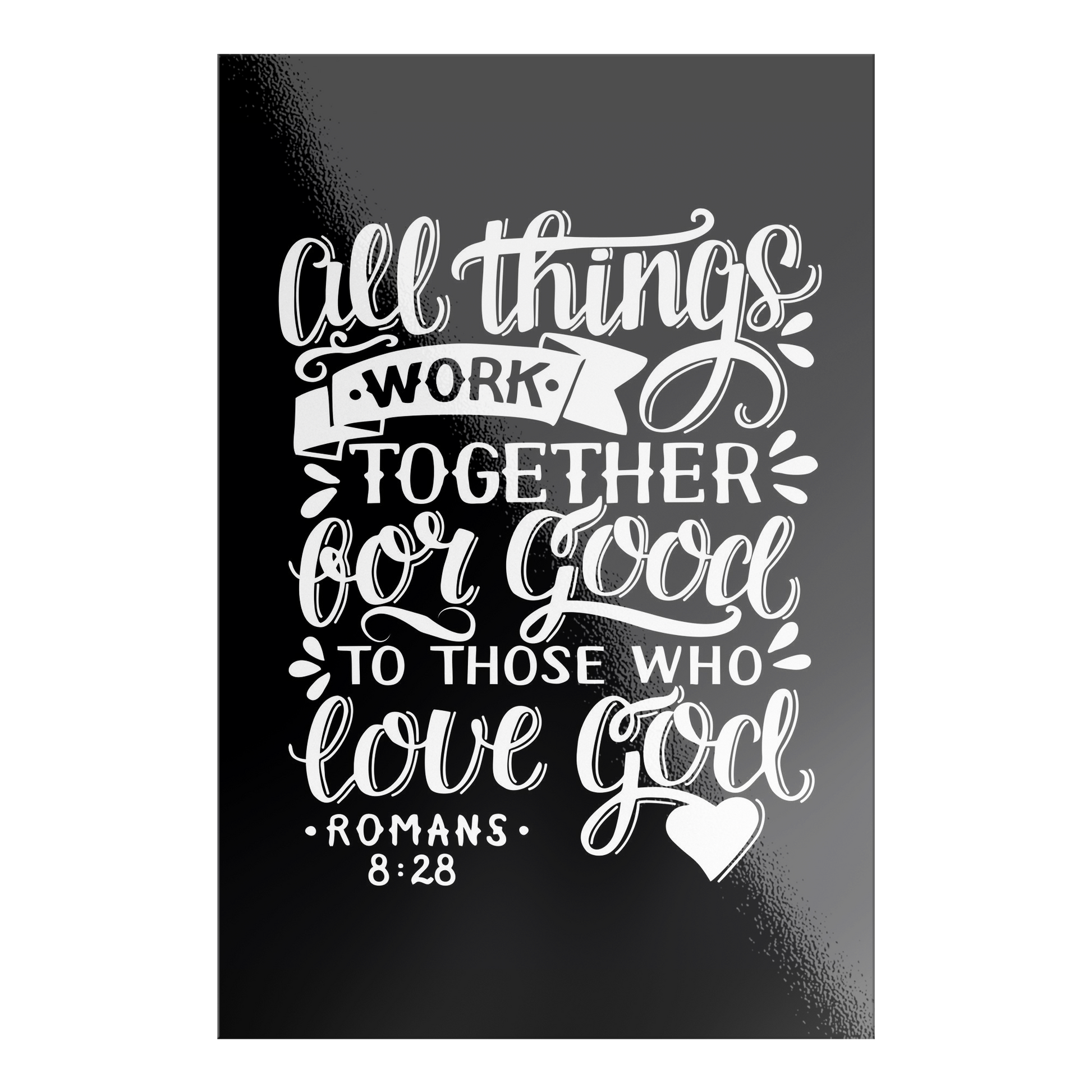 All Things Work Together For Good To Those Who Love God, Romans 8:28 - White on Black Rectangle Sticker